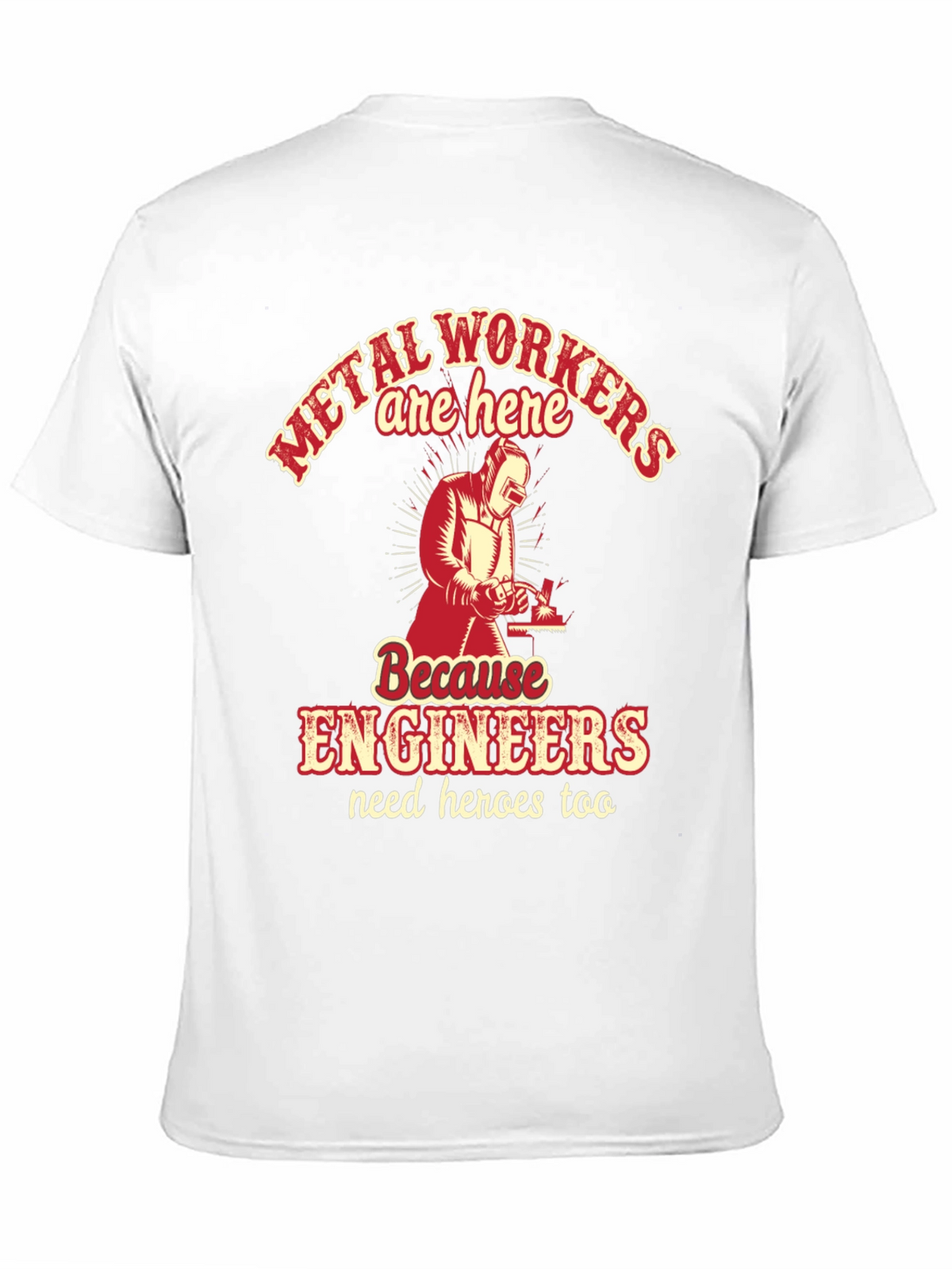 Metal Workers & Engineers T-Shirt