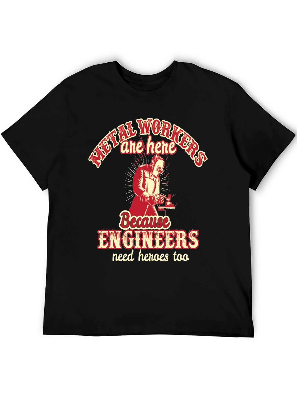 Metal Workers & Engineers T-Shirt