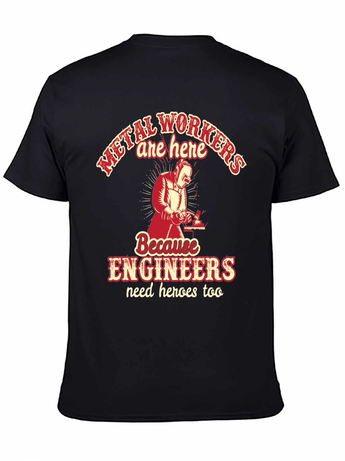 Metal Workers & Engineers T-Shirt