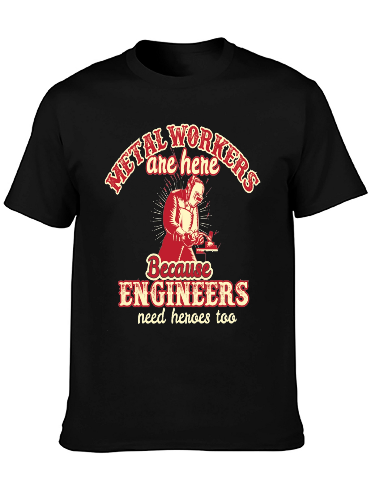 Metal Workers & Engineers T-Shirt