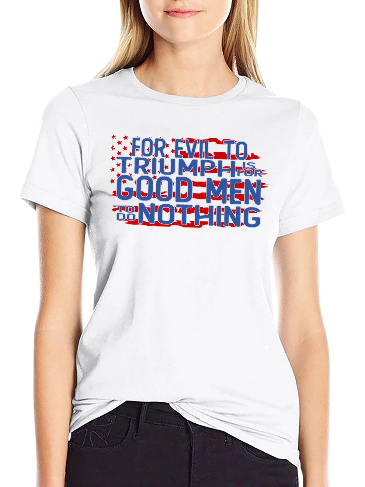 Patriotic Graphic T-Shirt - For Evil to Triumph