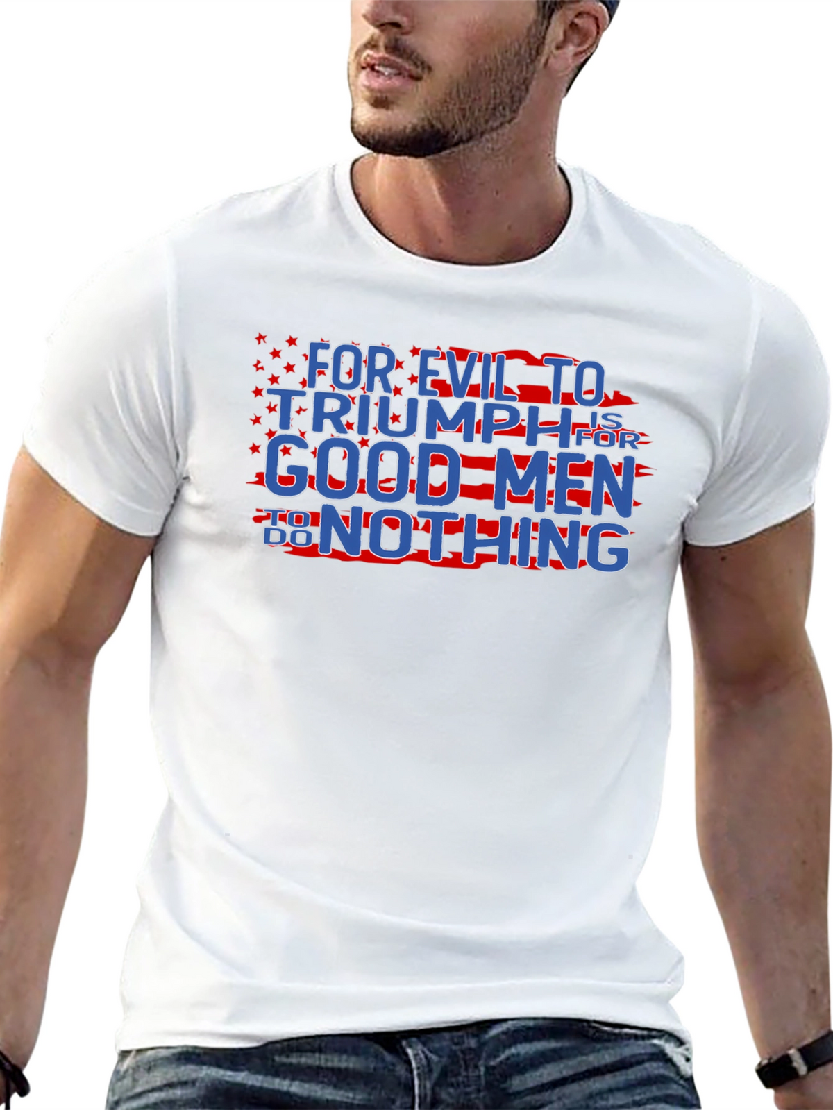 Patriotic Graphic T-Shirt - For Evil to Triumph