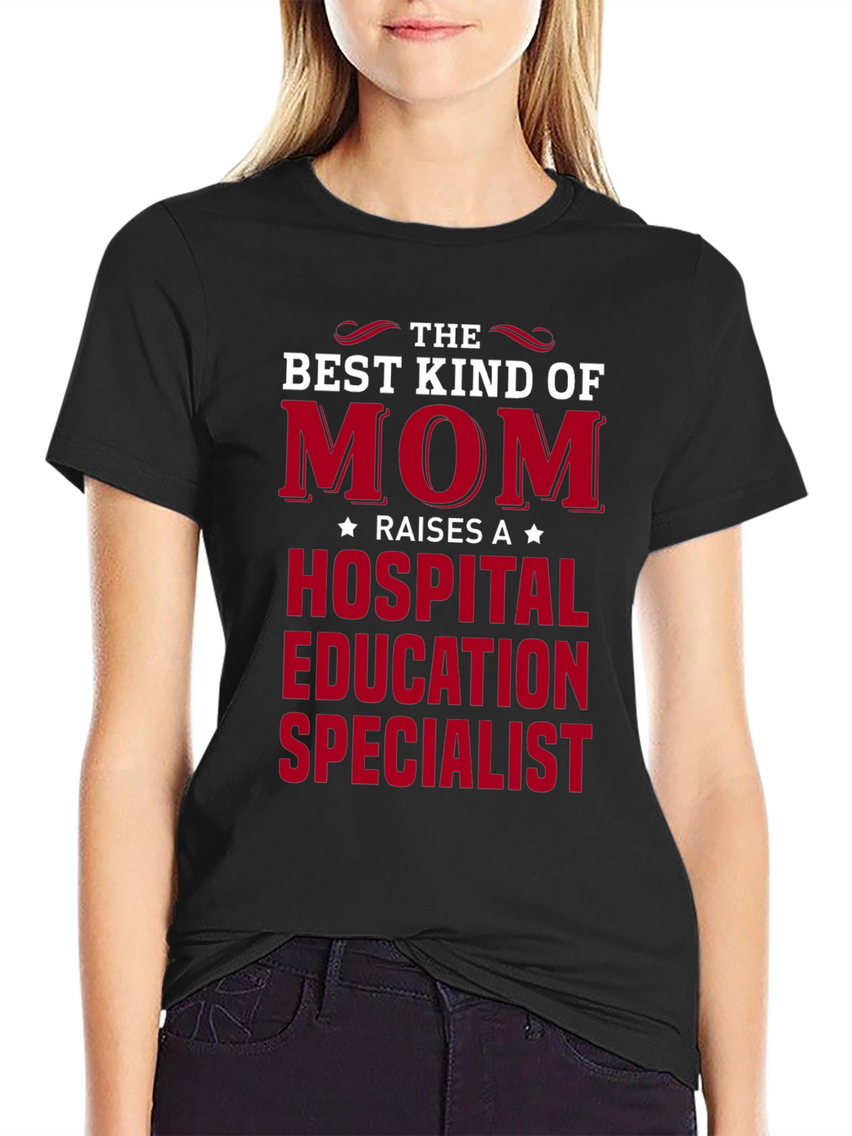 Mom Raises A Hospital Education Specialist T-Shirt