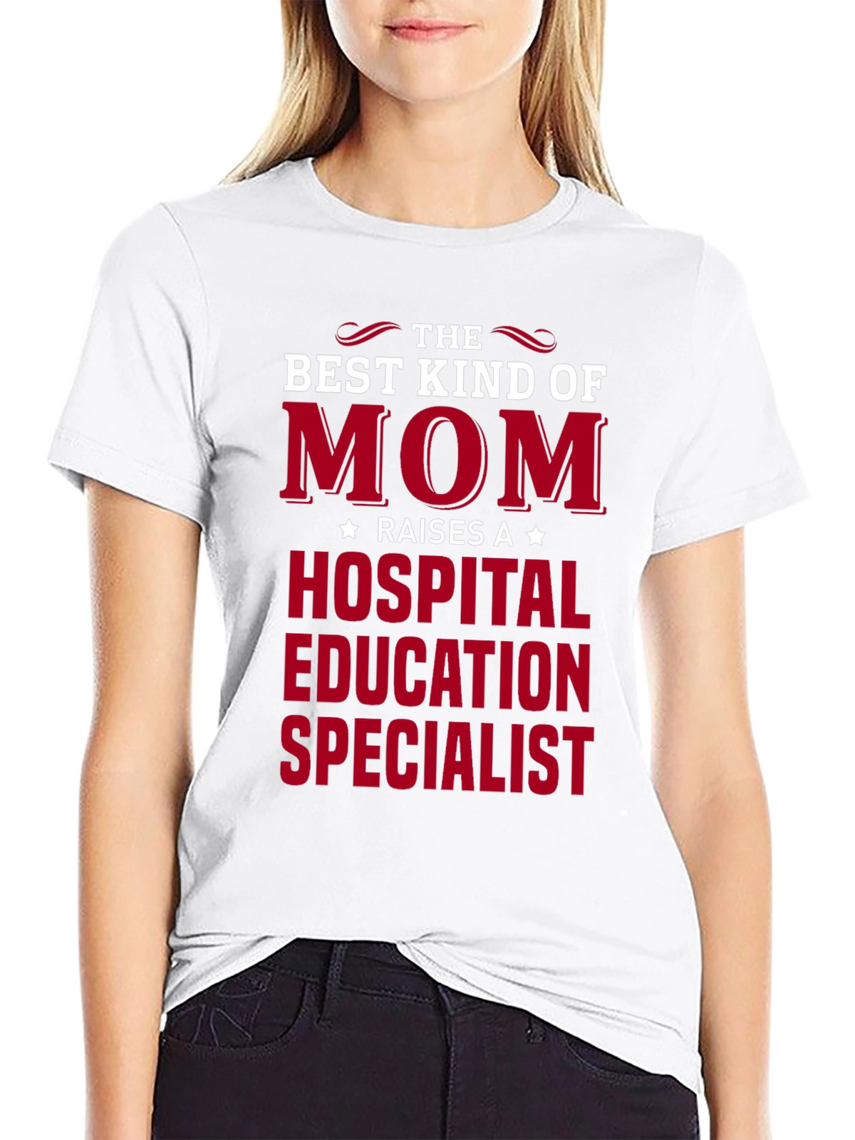 Mom Raises A Hospital Education Specialist T-Shirt
