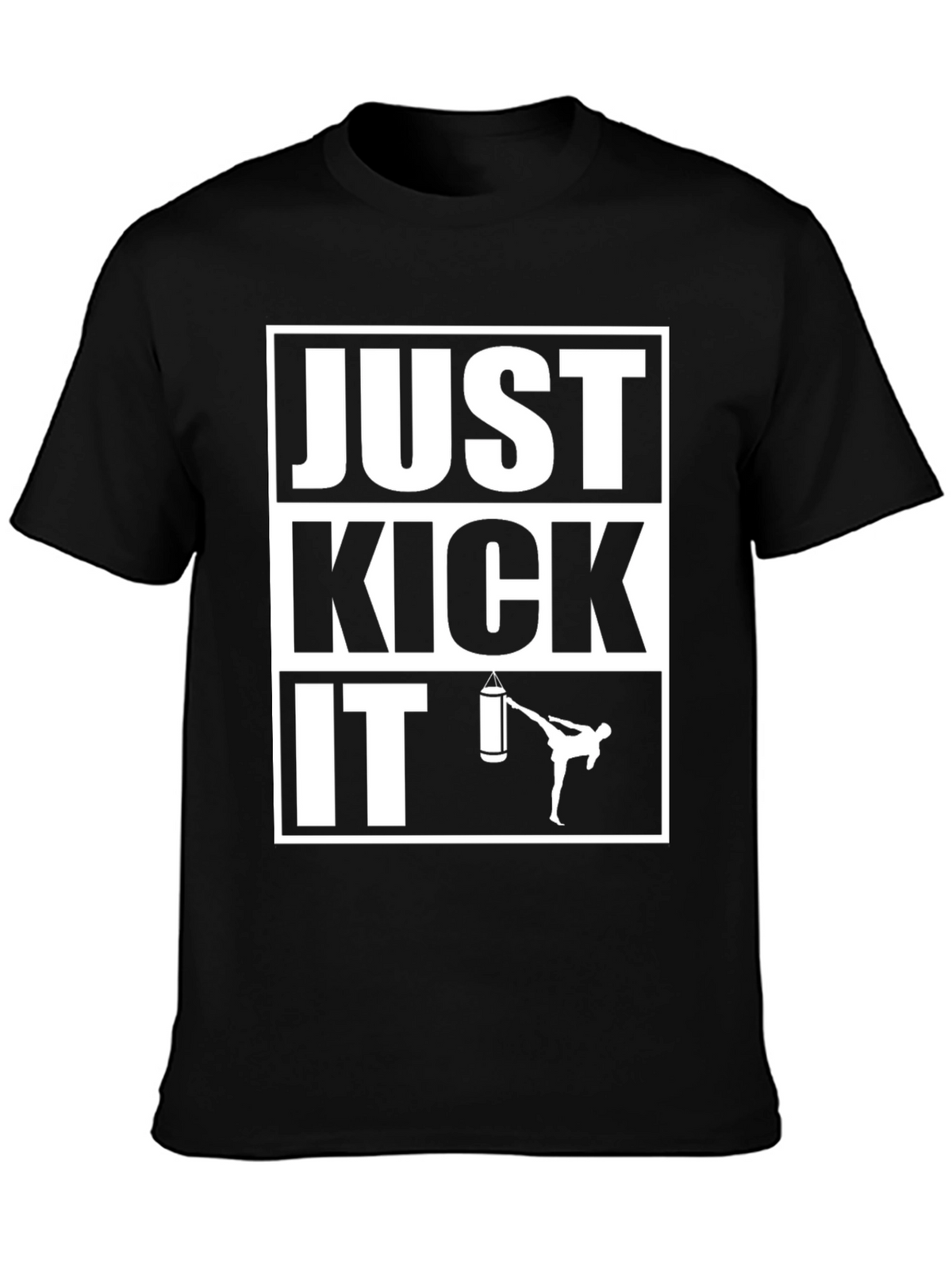 Just Kick It T-Shirt - Martial Arts Training