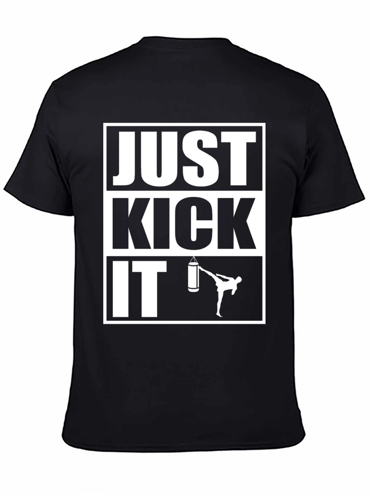 Just Kick It T-Shirt - Martial Arts Training