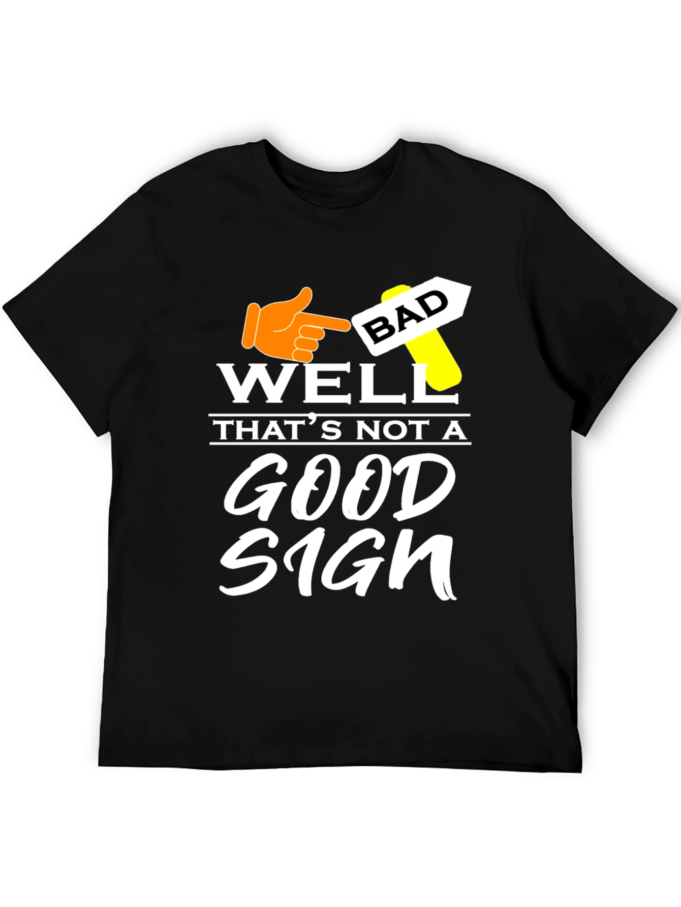 Well Thats Not a Good Sign T-Shirt