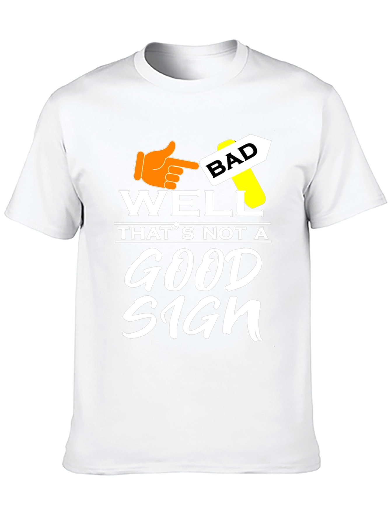 Well Thats Not a Good Sign T-Shirt