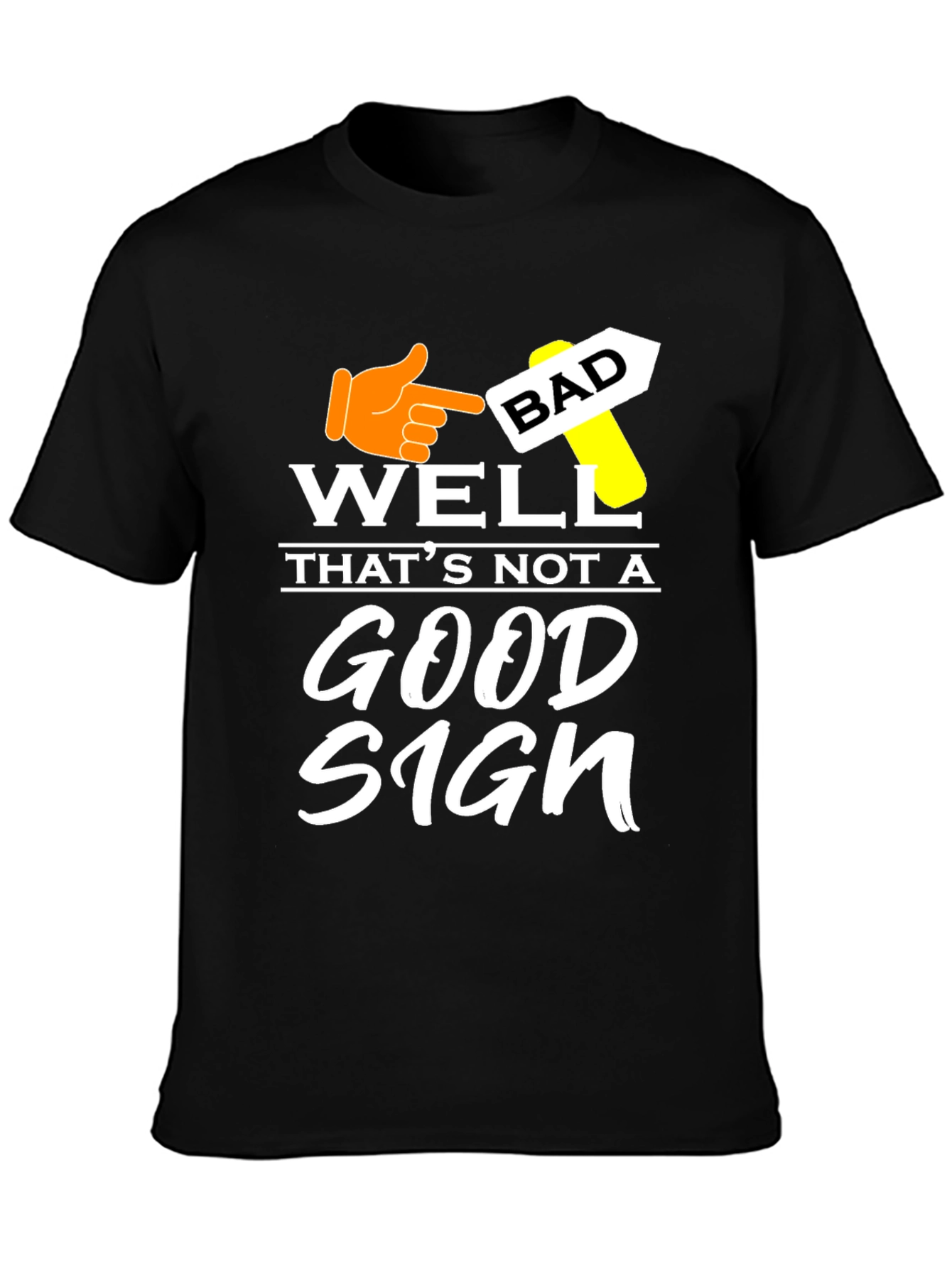 Well Thats Not a Good Sign T-Shirt