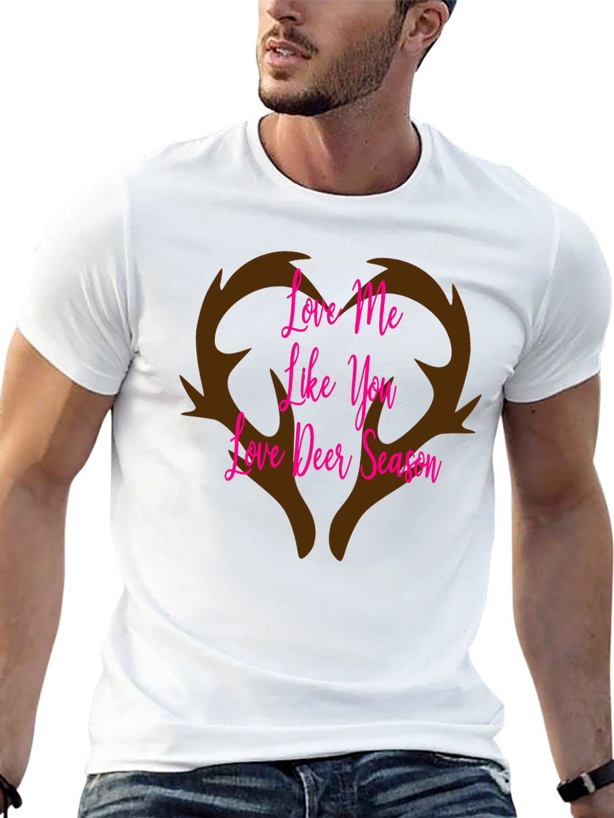 Love Me Like You Love Deer Season T-Shirt
