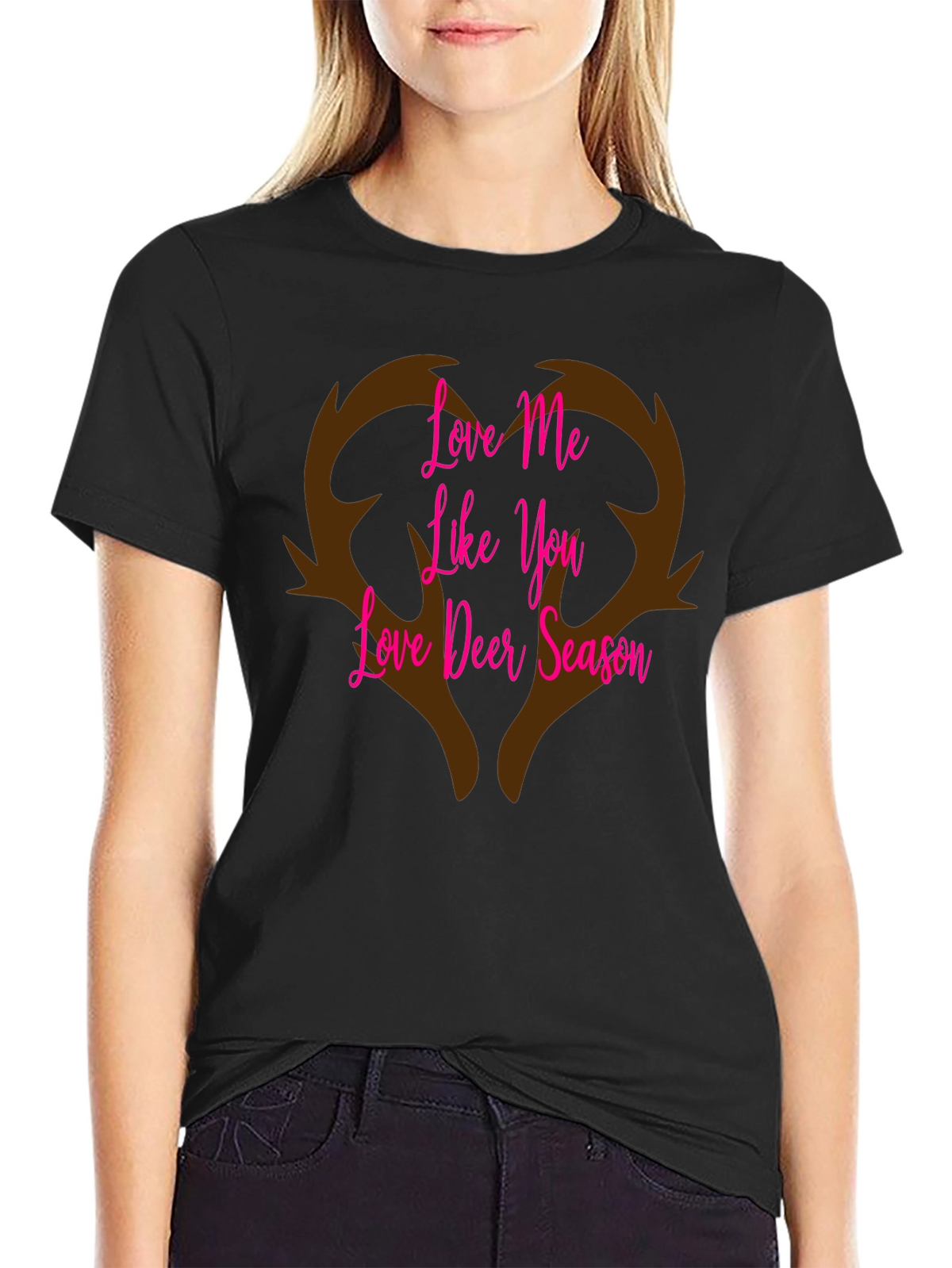 Love Me Like You Love Deer Season T-Shirt