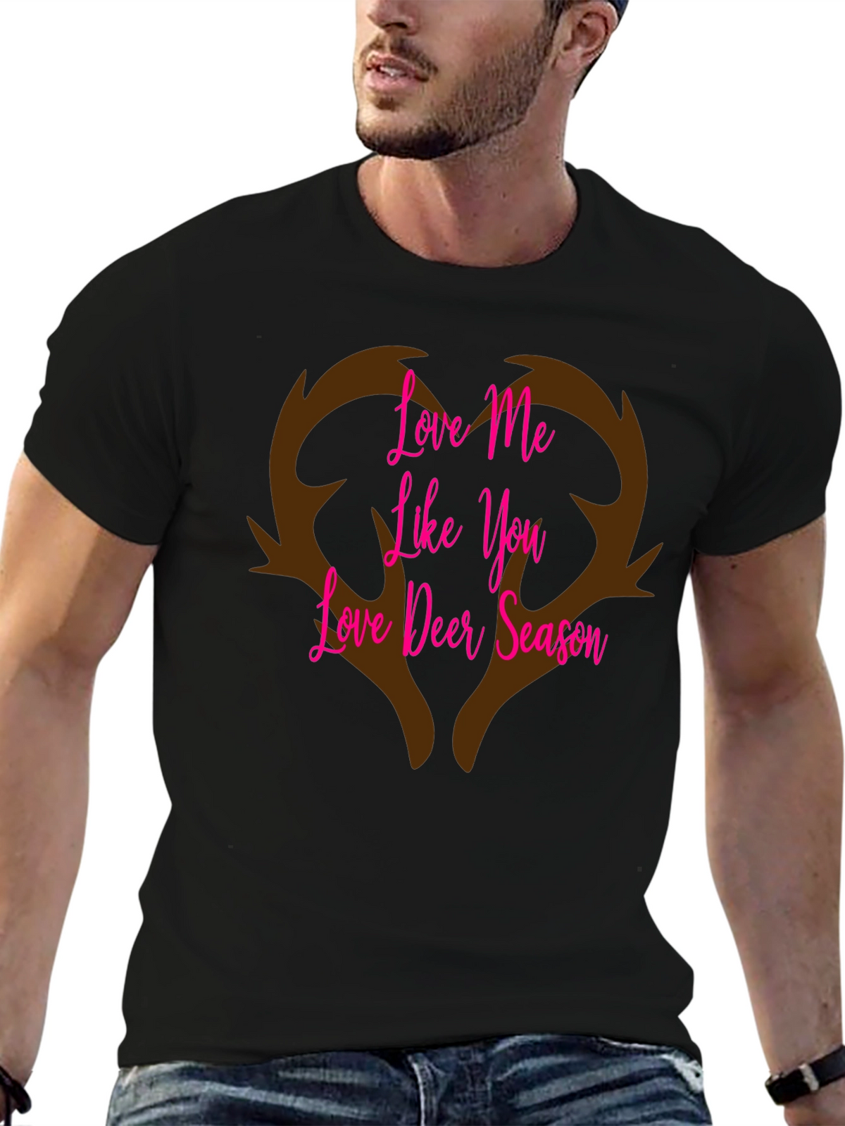 Love Me Like You Love Deer Season T-Shirt