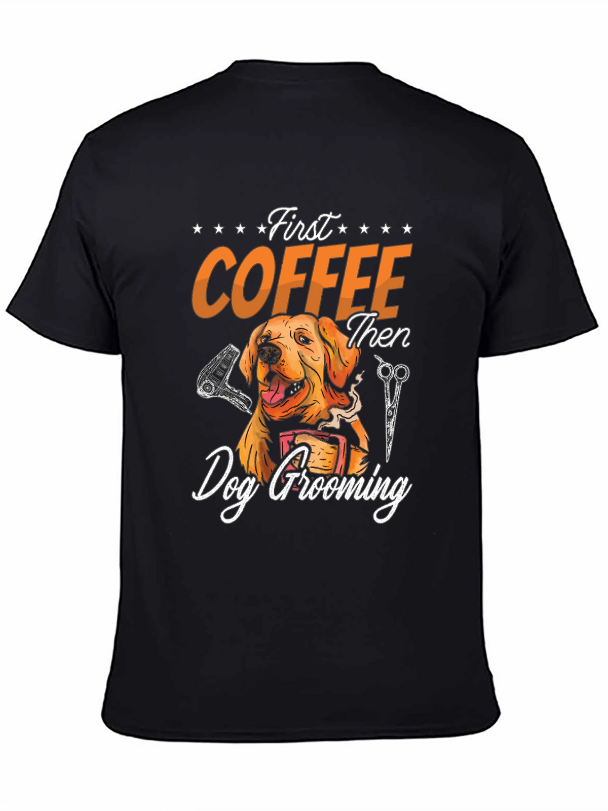 First Coffee Then Dog Grooming Graphic Tee