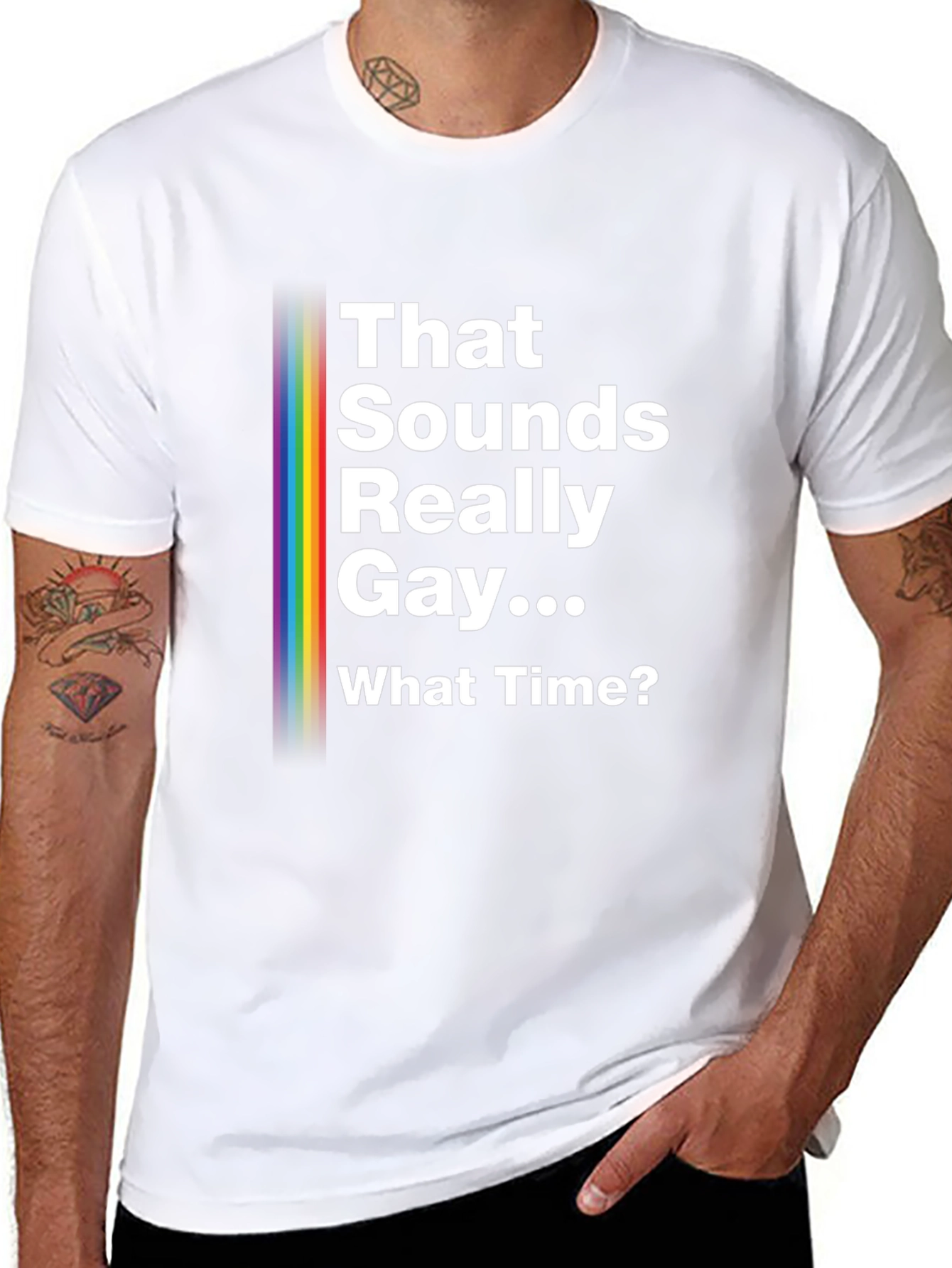 That Sounds Really Gay... What Time? Pride T-Shirt