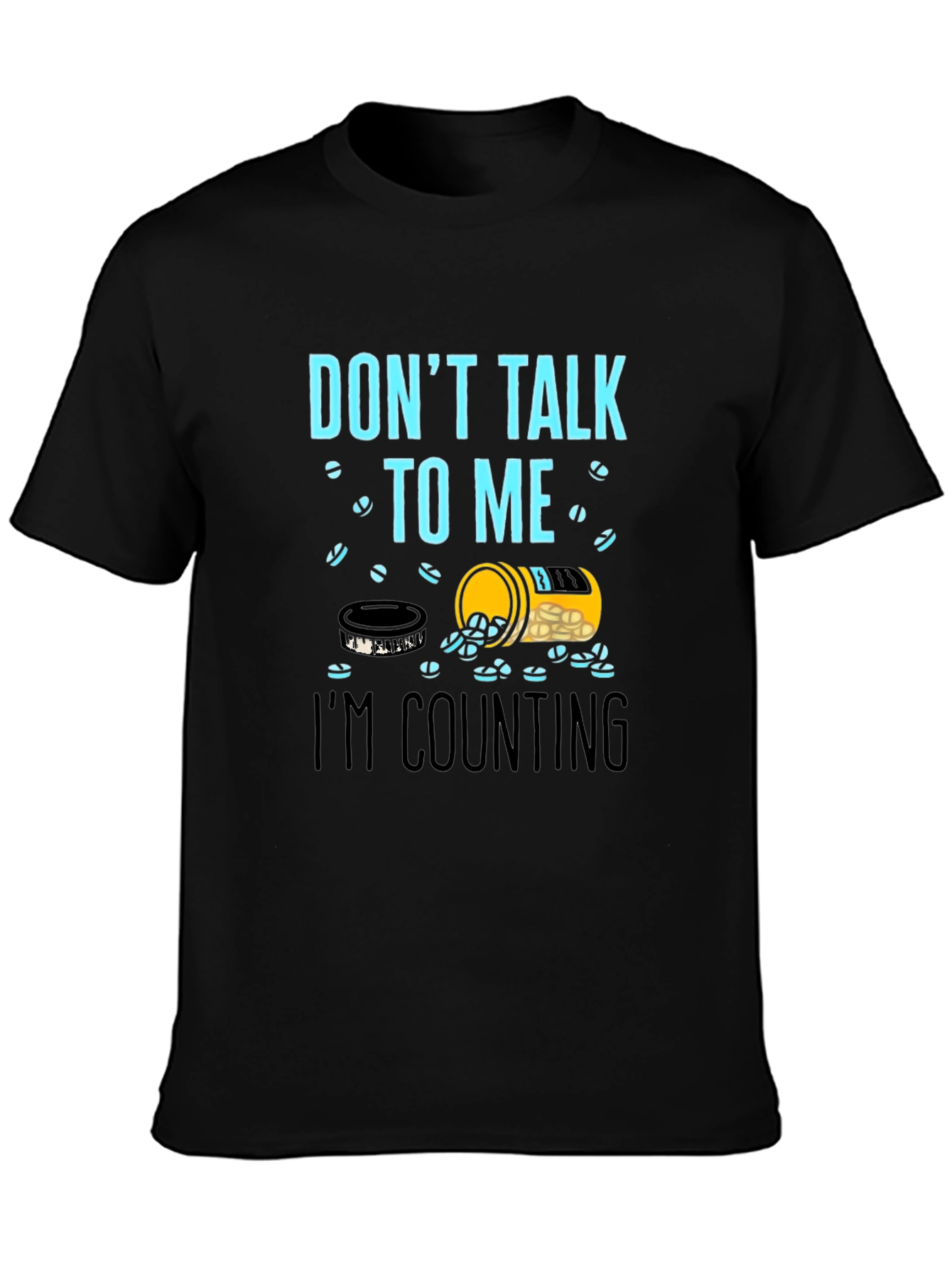 Dont Talk To Me Counting Pills Funny T-Shirt