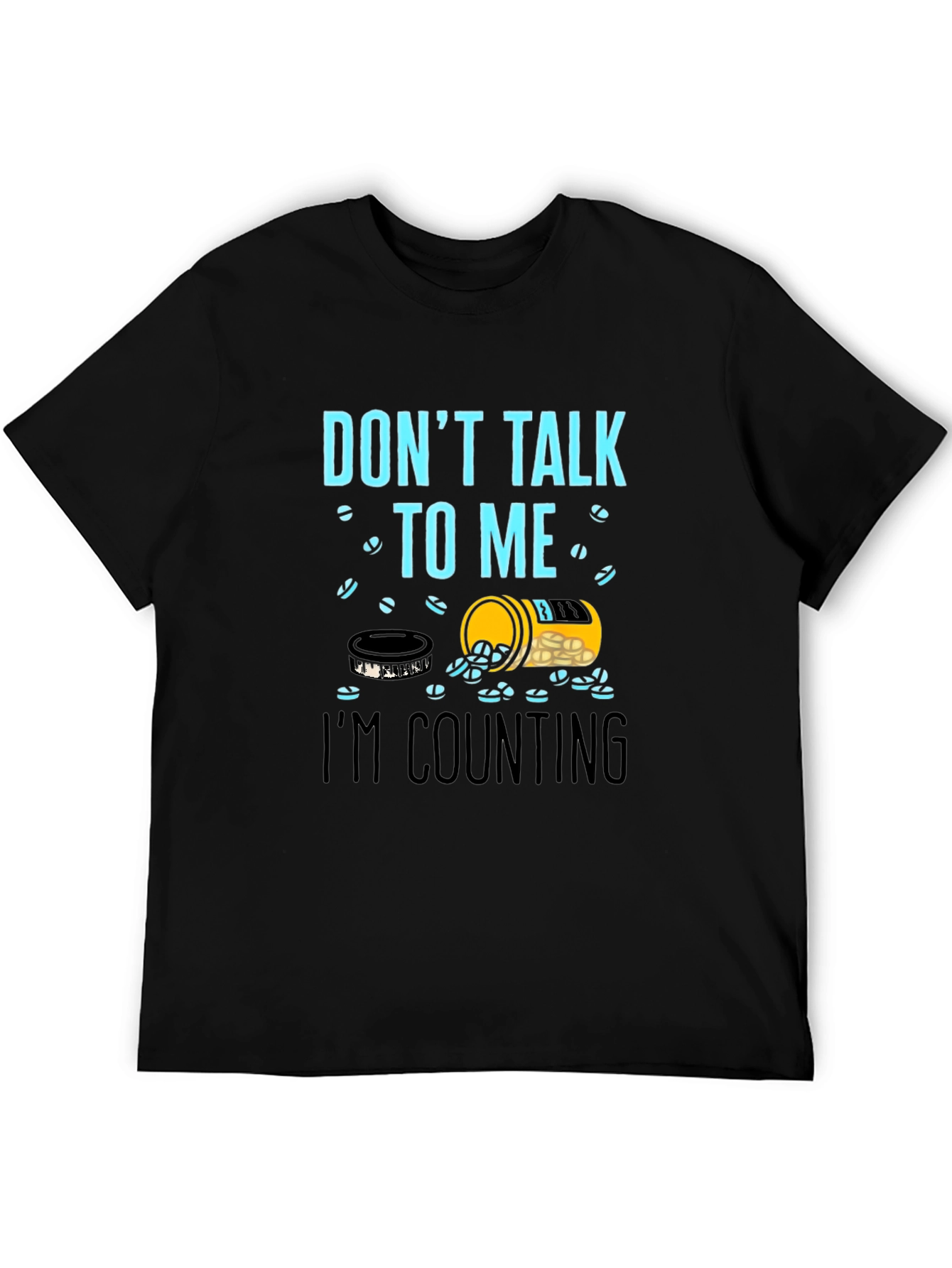 Dont Talk To Me Counting Pills Funny T-Shirt