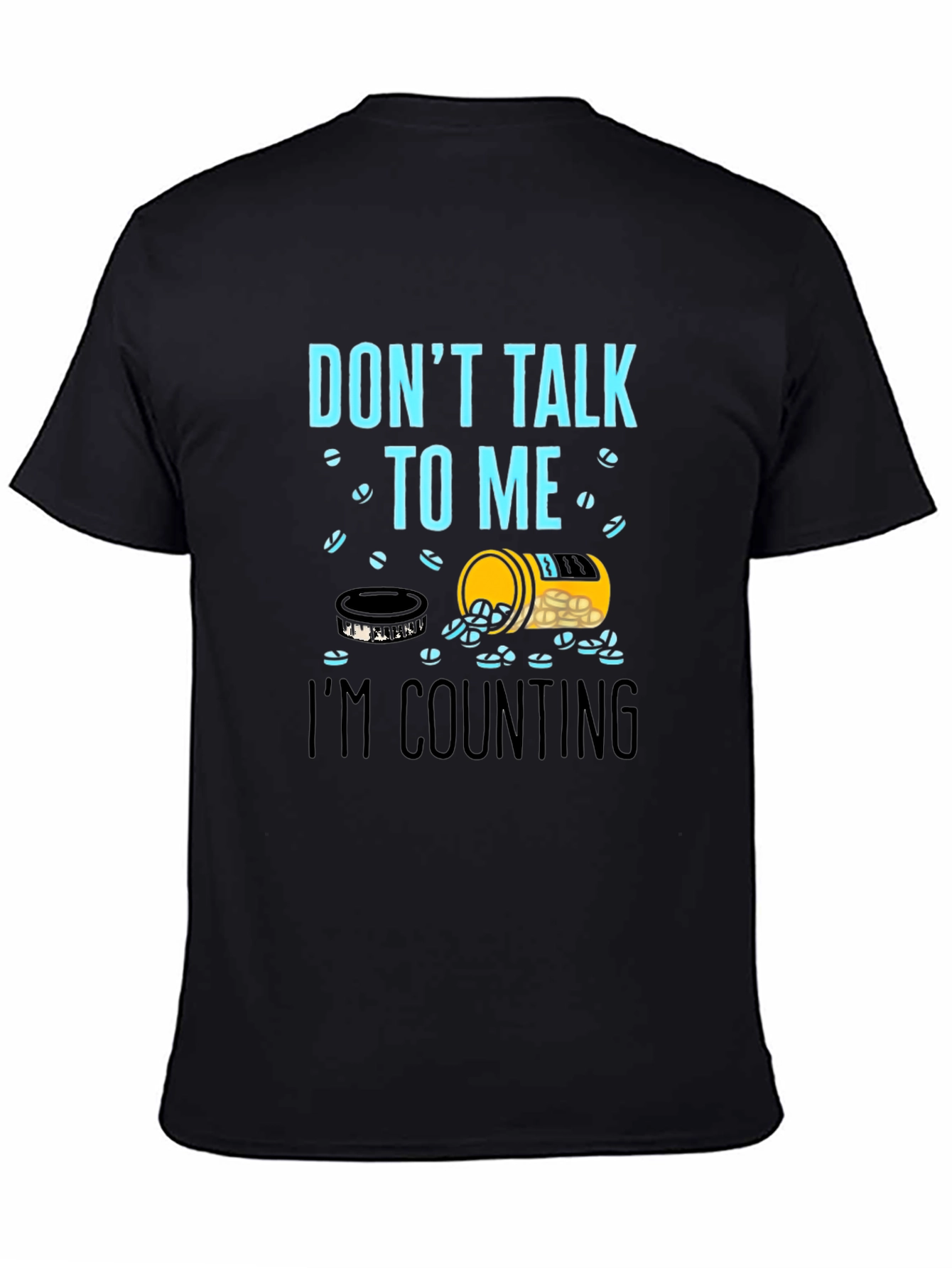 Dont Talk To Me Counting Pills Funny T-Shirt