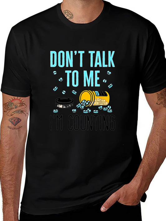 Dont Talk To Me Counting Pills Funny T-Shirt