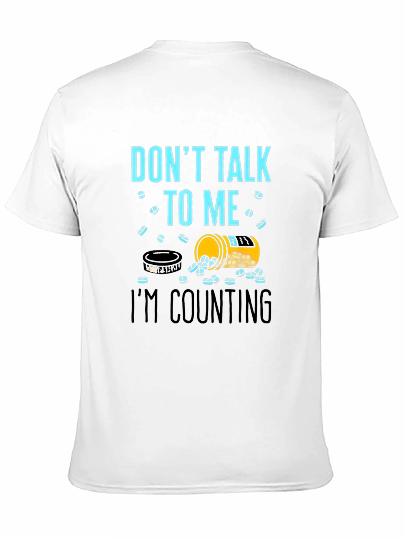 Dont Talk To Me Counting Pills Funny T-Shirt