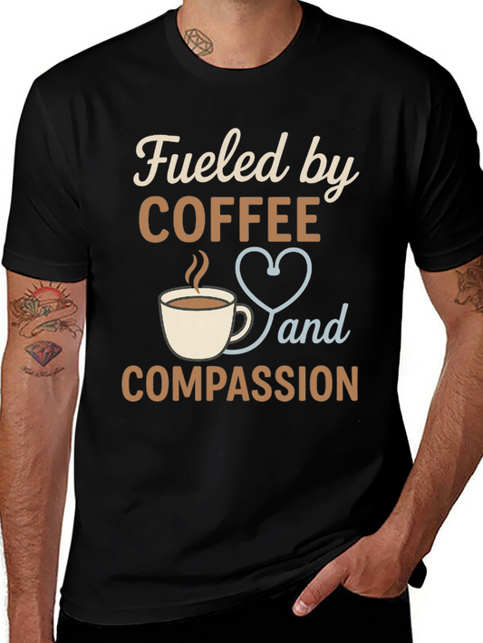 Fueled by Coffee and Compassion Graphic Tee