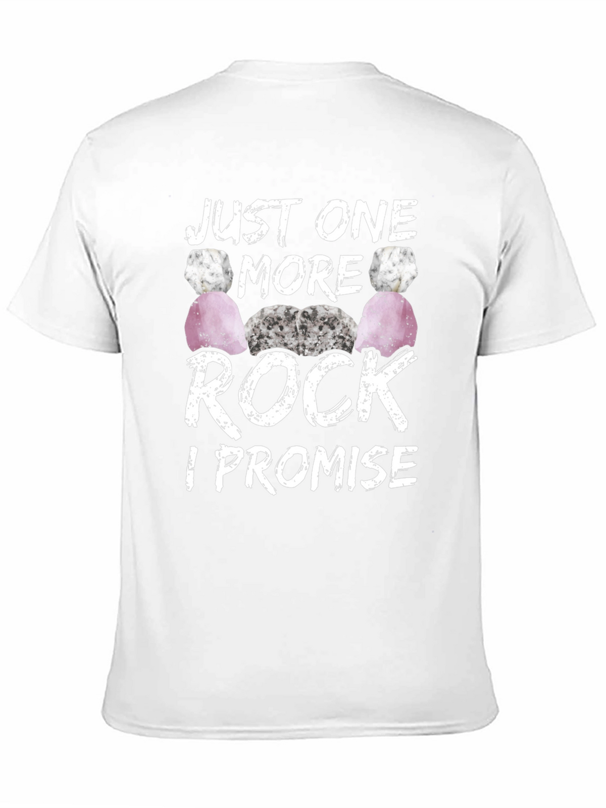 Just One More Rock I Promise T-Shirt