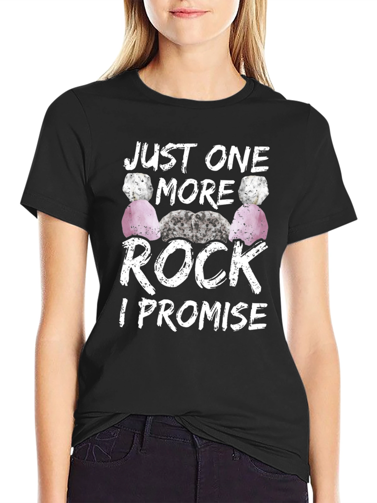 Just One More Rock I Promise T-Shirt