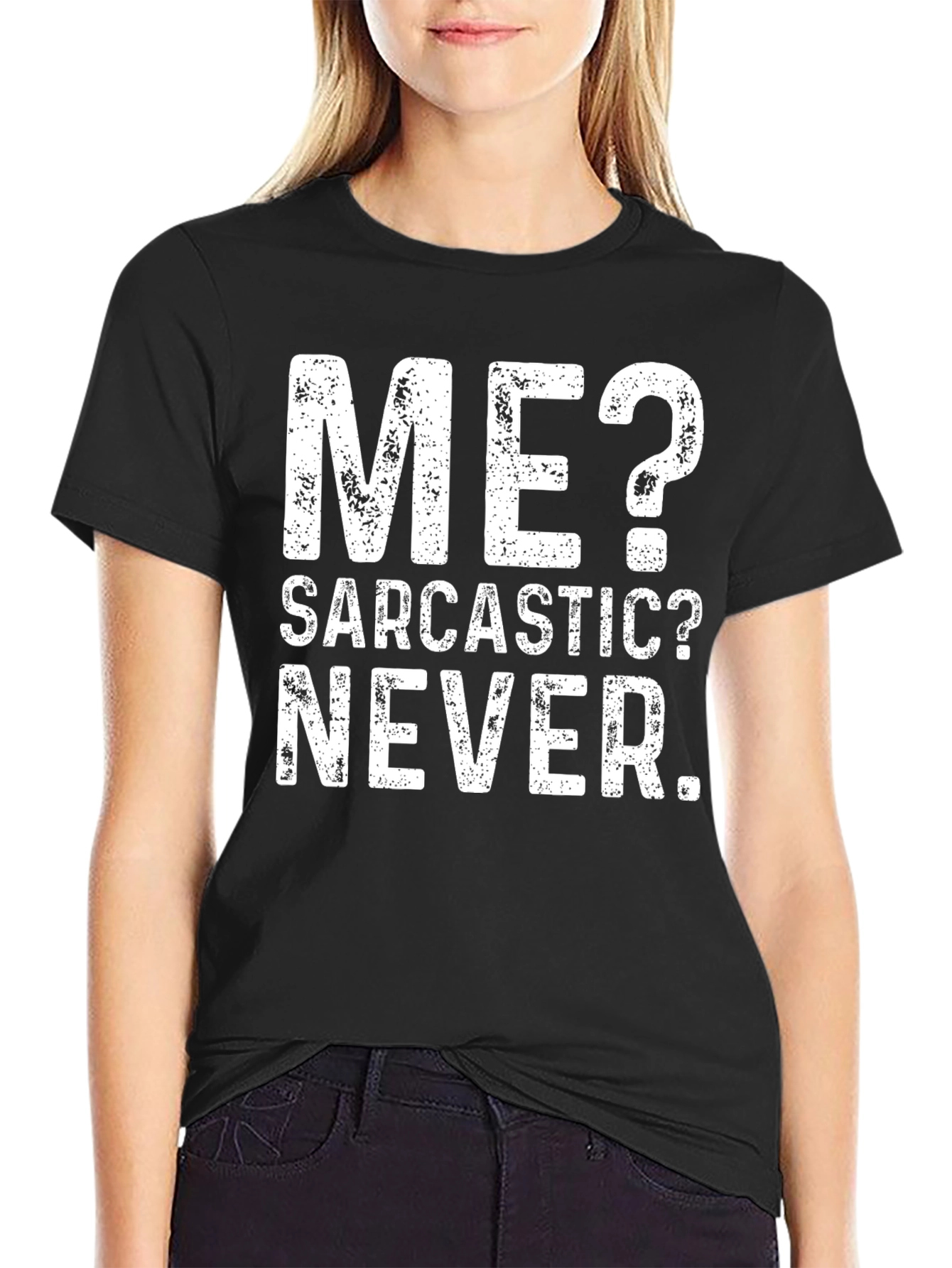 Sarcastic? Never. Graphic T-Shirt