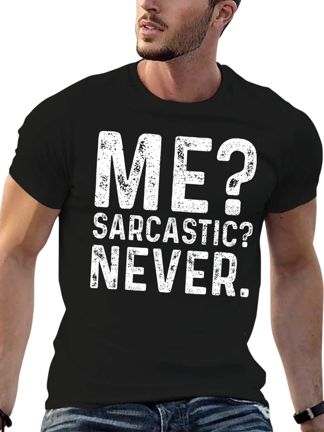 Sarcastic? Never. Graphic T-Shirt