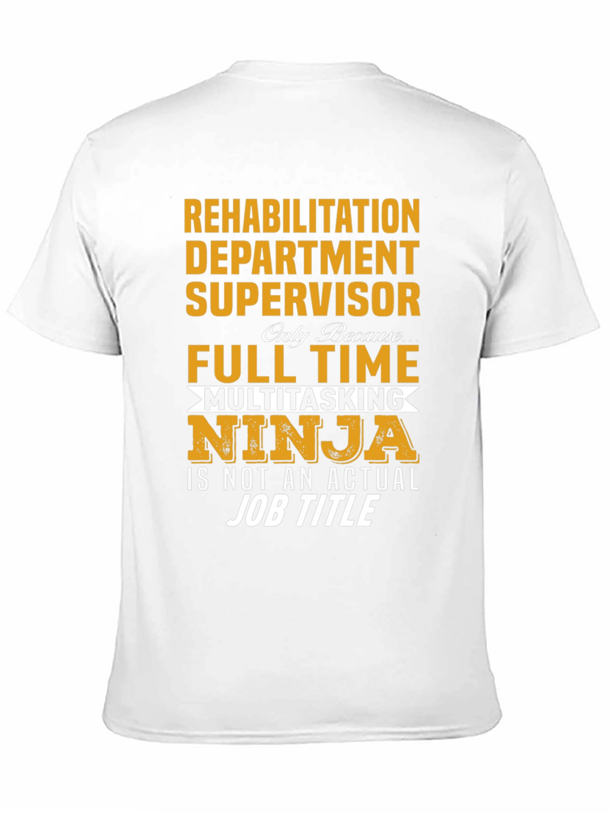 Rehabilitation Supervisor T-Shirt - Multitasking Ninja