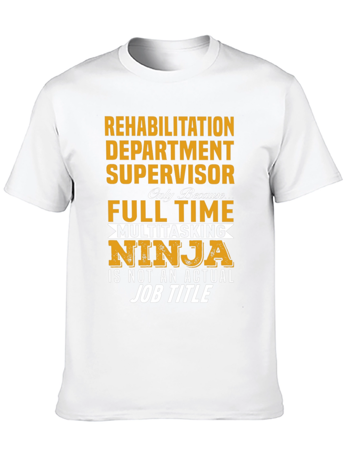 Rehabilitation Supervisor T-Shirt - Multitasking Ninja