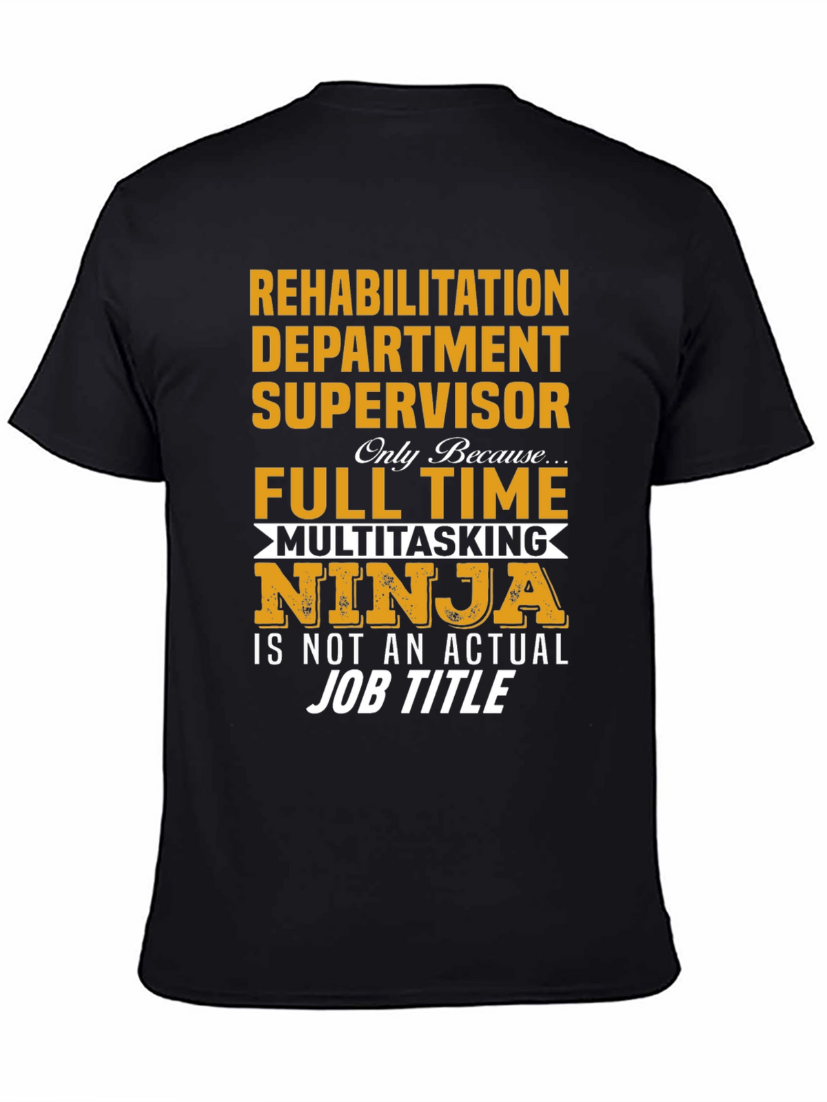 Rehabilitation Supervisor T-Shirt - Multitasking Ninja