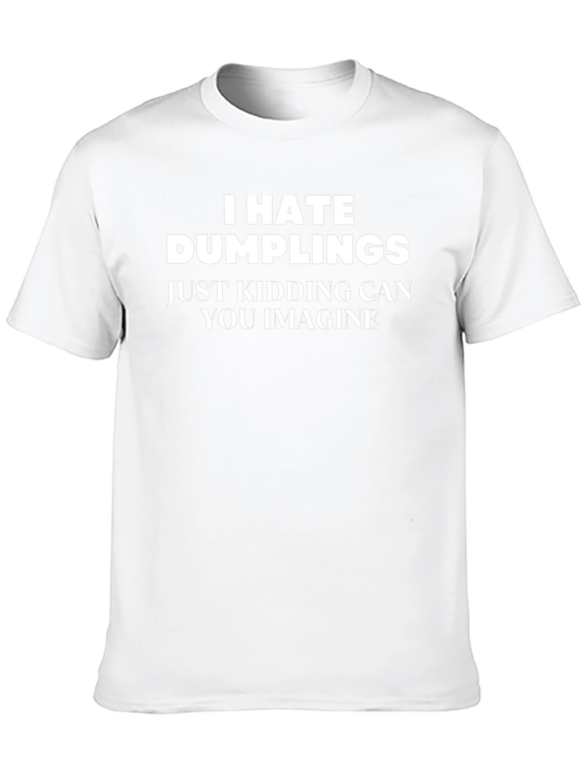 I Hate Dumplings Funny Graphic T-Shirt