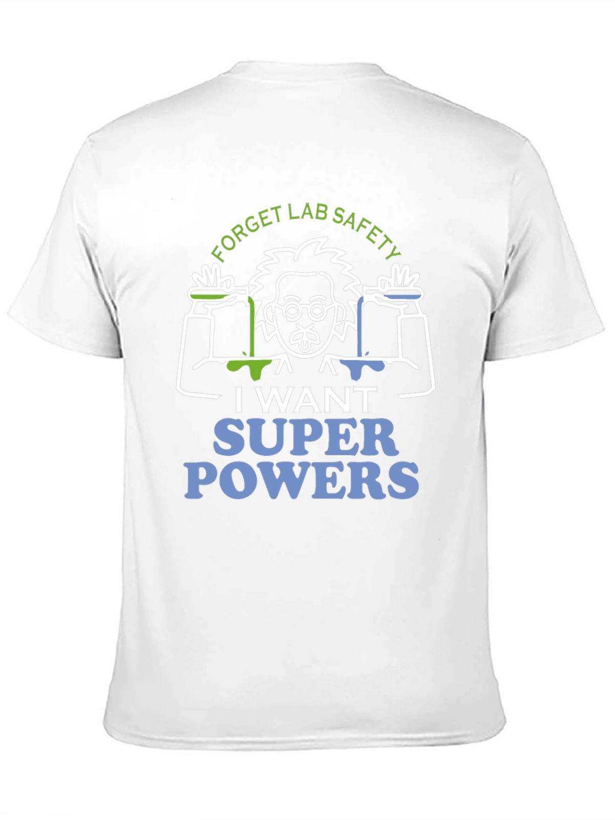 Forget Lab Safety T-Shirt - Super Powers