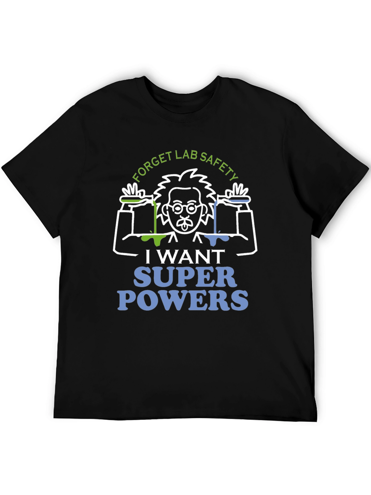 Forget Lab Safety T-Shirt - Super Powers