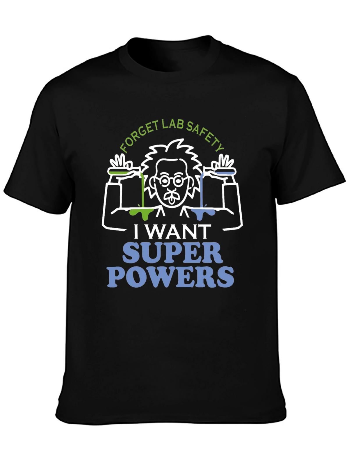 Forget Lab Safety T-Shirt - Super Powers