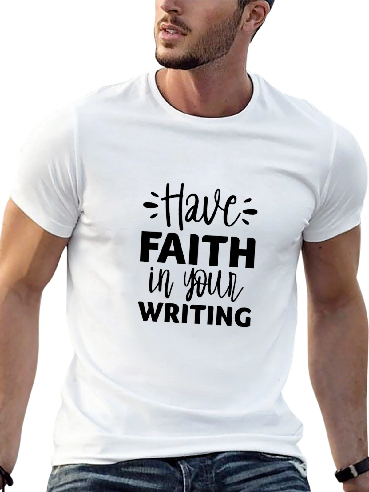 Have Faith in Your Writing T-Shirt