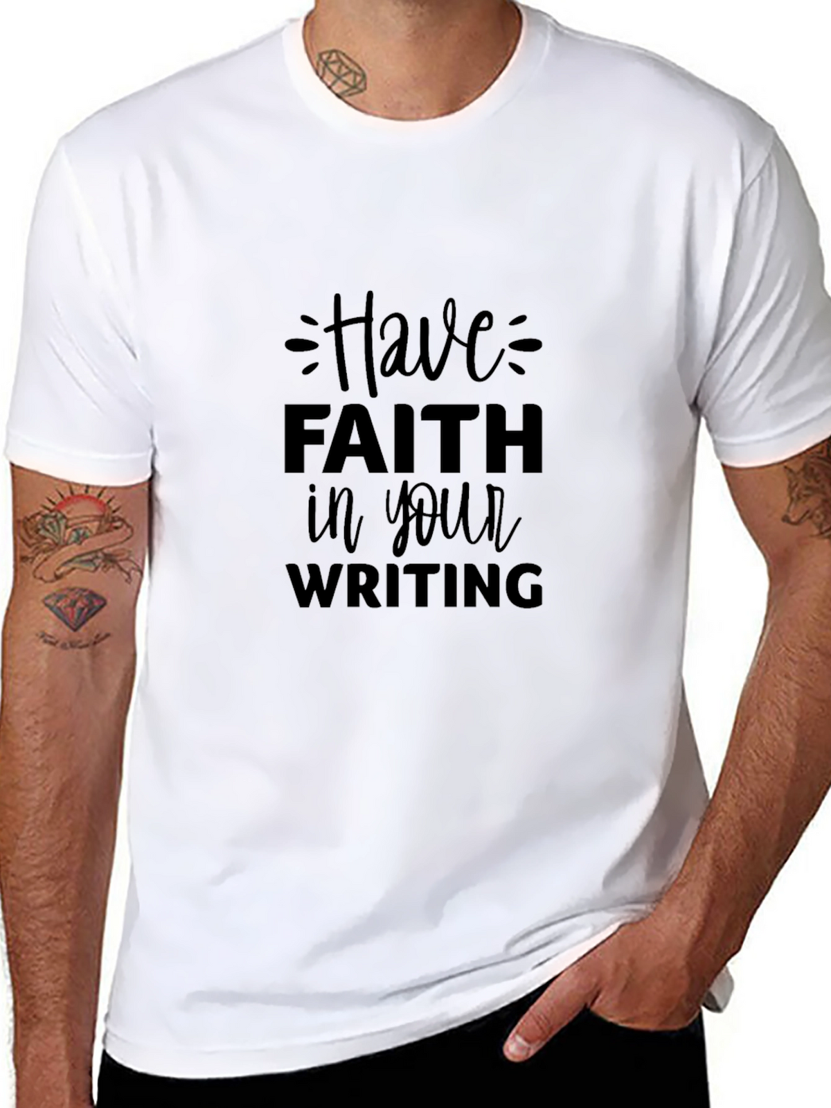 Have Faith in Your Writing T-Shirt