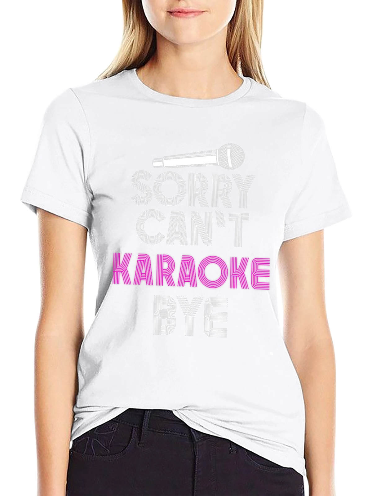 Karaoke T-Shirt - Sorry Cant Karaoke Bye