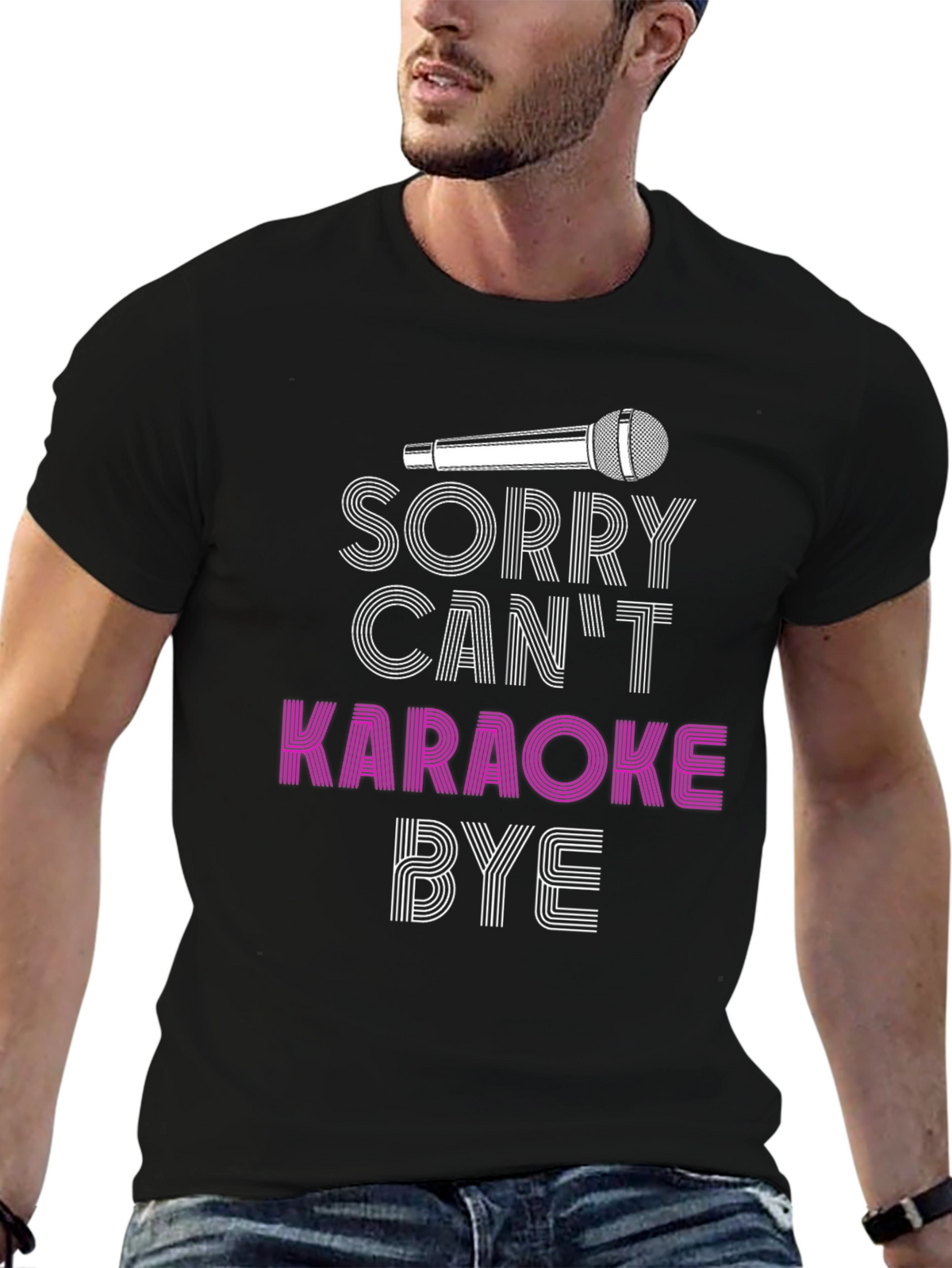Karaoke T-Shirt - Sorry Cant Karaoke Bye