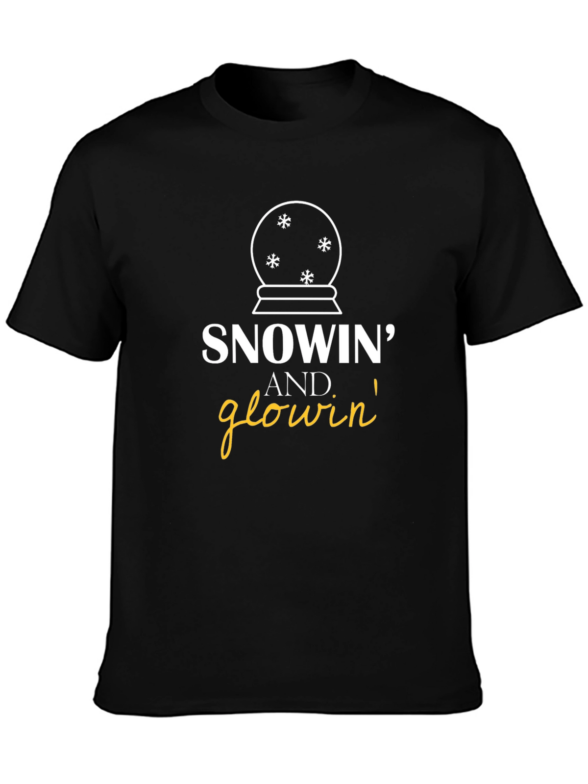 Snowin and Glowin Graphic T-Shirt - Holiday Fun!