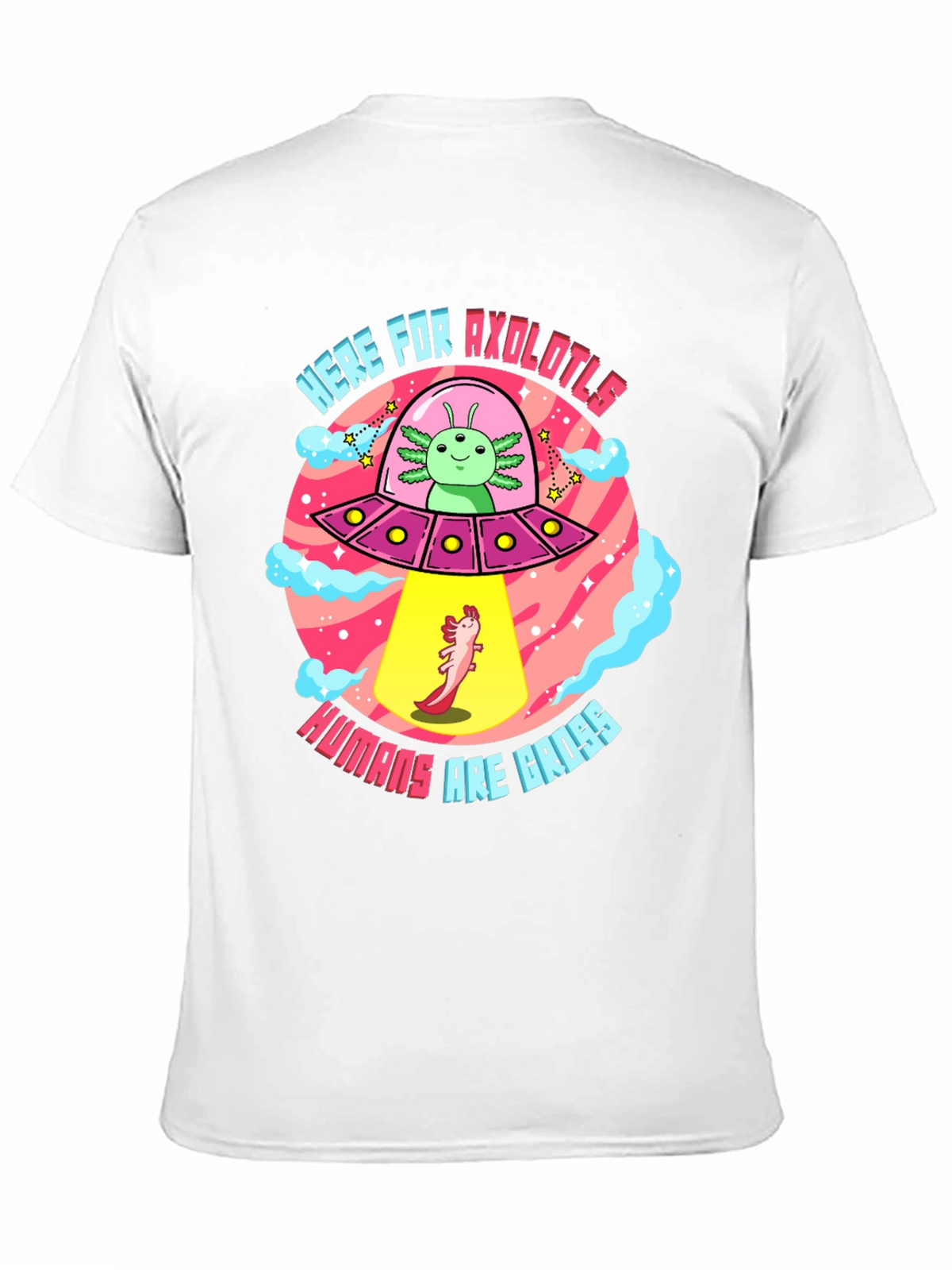 Here for Axolotls T-Shirt