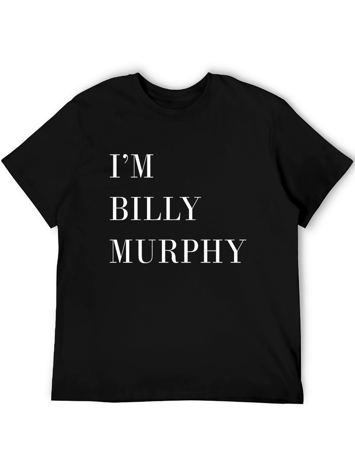 Im Billy Murphy T-Shirt