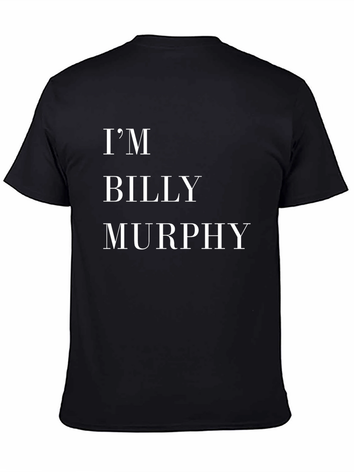 Im Billy Murphy T-Shirt