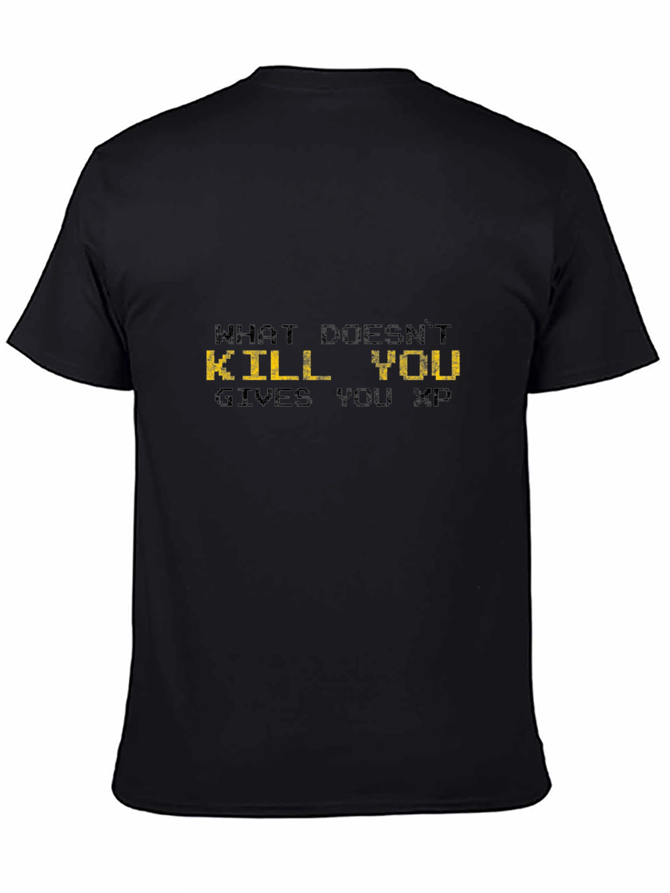 What Doesnt Kill You Gives You XP T-Shirt