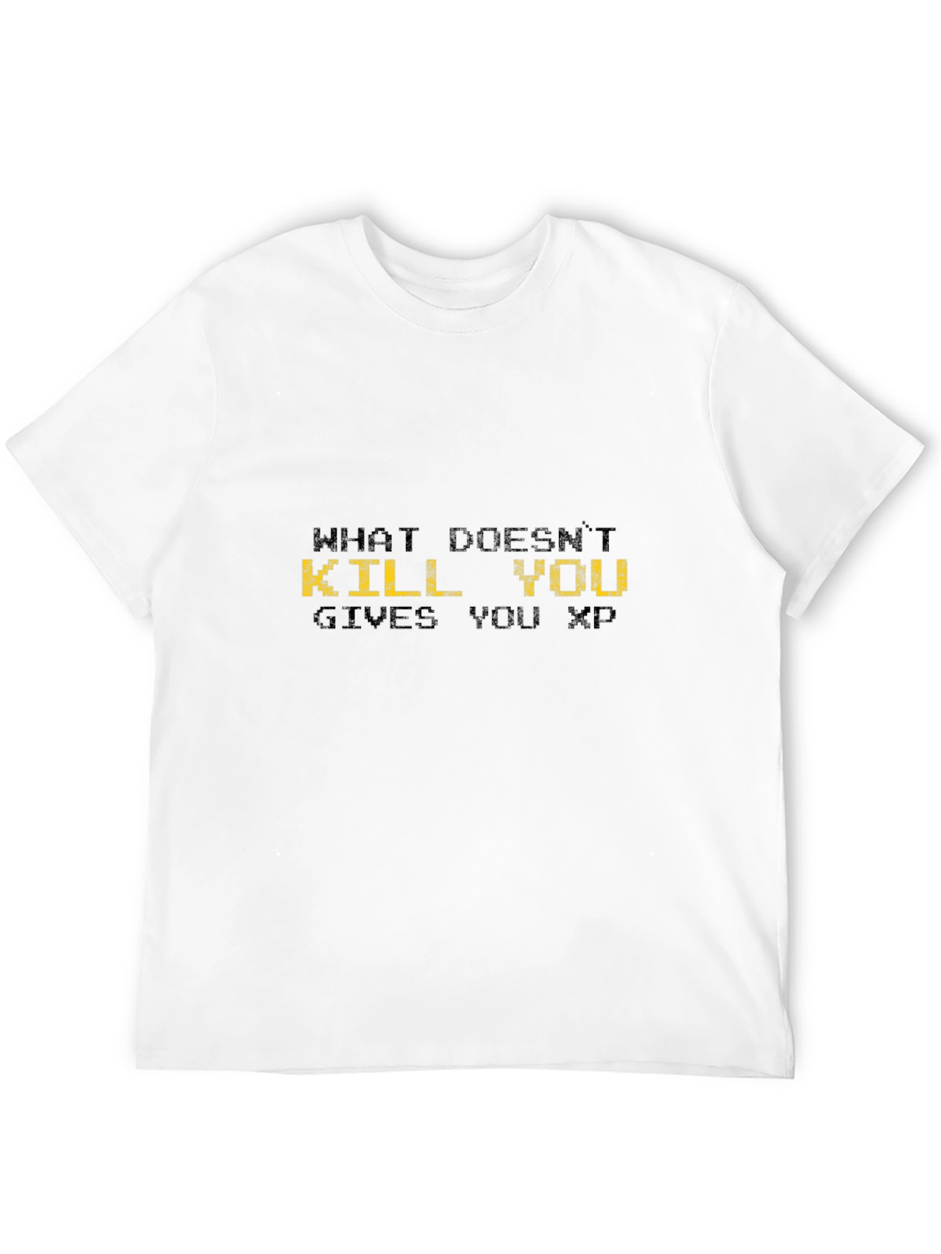 What Doesnt Kill You Gives You XP T-Shirt