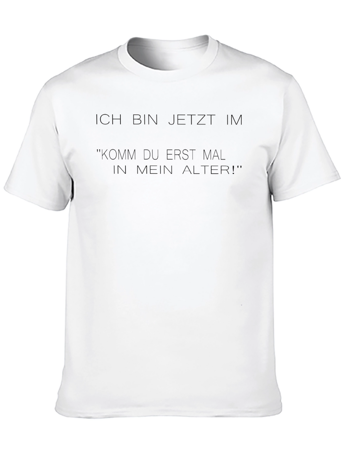 Ich Bin Jetzt Im Funny German Slogan Black Tee