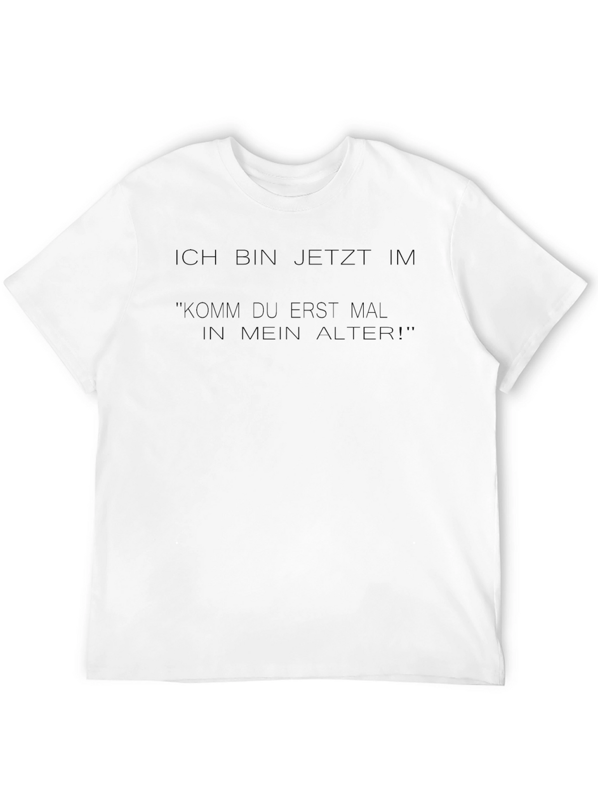Ich Bin Jetzt Im Funny German Slogan Black Tee