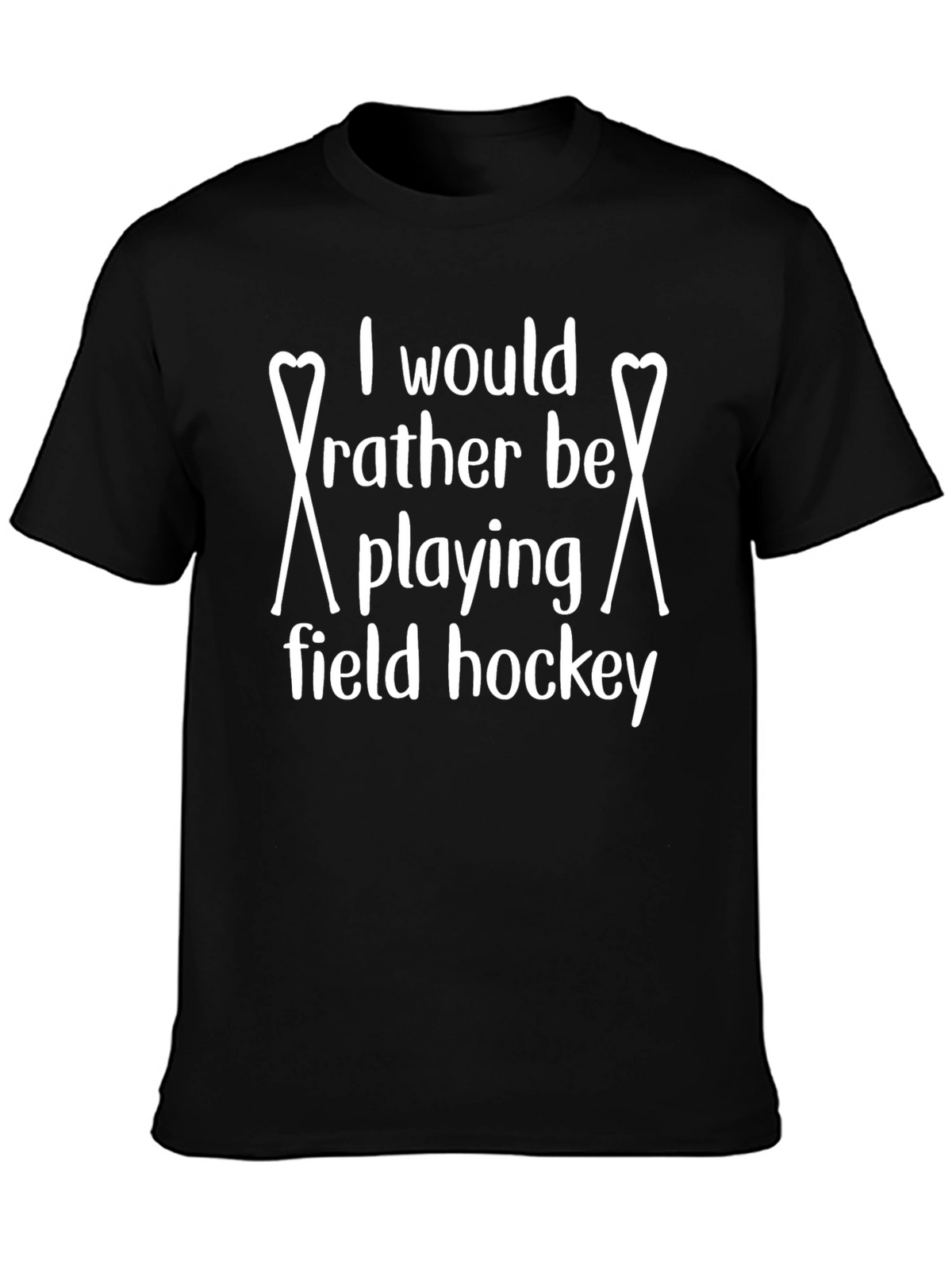 Field Hockey T-Shirt: Id Rather Be Playing