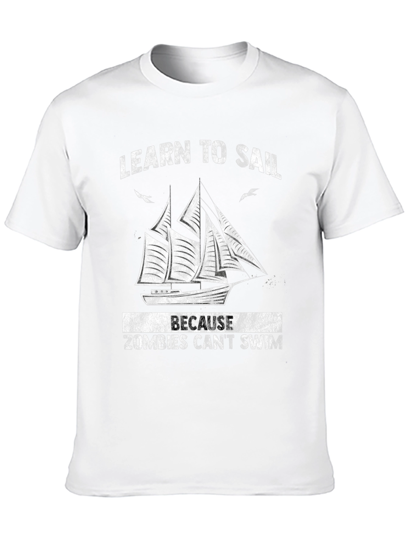 Learn to Sail T-Shirt - Zombie Apocalypse Ready