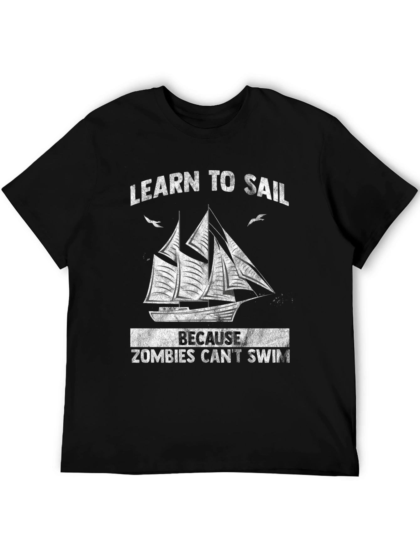 Learn to Sail T-Shirt - Zombie Apocalypse Ready